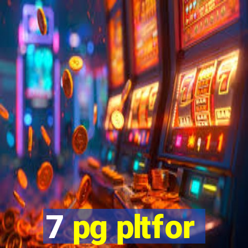 7 pg pltfor